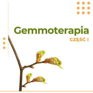 GEMMOTERAPIA CZĘŚĆ I