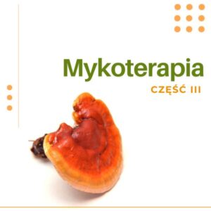 MYKOTERAPIA CZĘŚĆ III