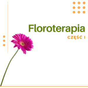 FLOROTERAPIA CZĘŚĆ I