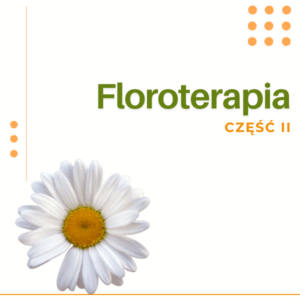 FLOROTERAPIA CZĘŚĆ II