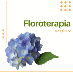 FLOROTERAPIA CZĘŚĆ V