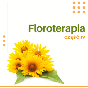 FLOROTERAPIA CZĘŚĆ IV